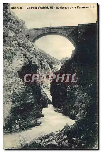 Cartes postales Briancon le Pont d'Asfeld au dessus de la Durance