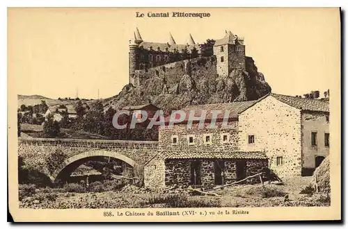 Cartes postales Le Cantal Pittoresque Le Chateau du Saillans XVI S vu de la Riviere