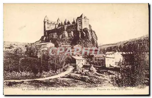 Ansichtskarte AK Le chateau du Saillant pres de Saint Flour Cantal Facade du Sud XVI siecle