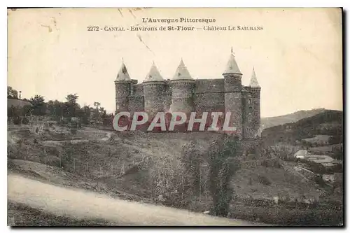 Ansichtskarte AK L'Auvergne Pittoresque Cantal Environs de St Flour chateau le Sailhans