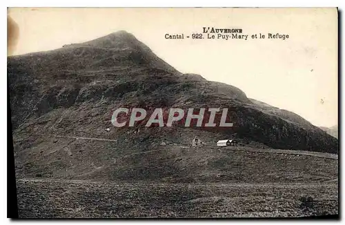 Cartes postales L'Auvergne Cantal le Puy Mary et le Refuge