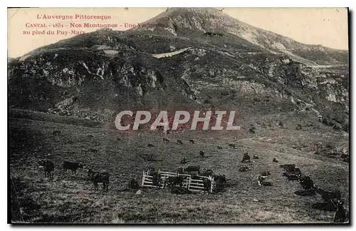 Cartes postales L'Auvergne Pittoresque Cantal Nos Montagnes au Pied du Puy Mary