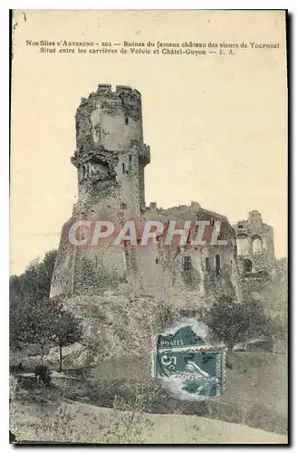 Ansichtskarte AK Nos Sites d'Auvergne Ruines du Fameux Chateau des Sieurs de Tournoel Situe entre les Carrierres