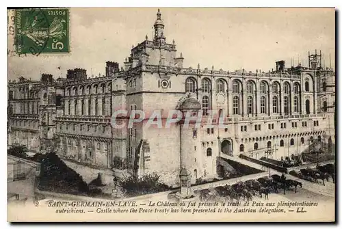 Cartes postales Saint Germain en Laye le chateau ou fut presente le traite de Paix aux plenipotentiaires