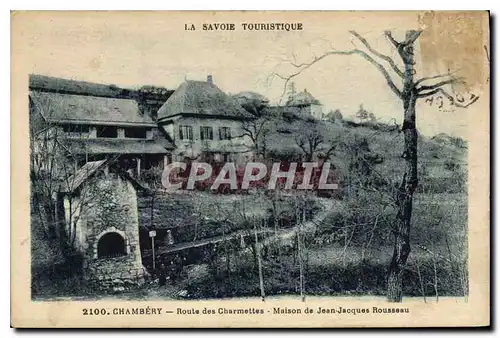 Cartes postales La Savoie Touristique Chambery Route des Charmettes Maison de Jean Jacques Rousseau