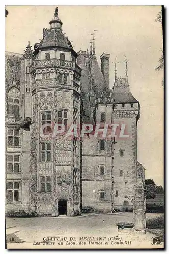 Cartes postales Chateau de Meillant Cher les Tours du Lion des Dames et Louis XII