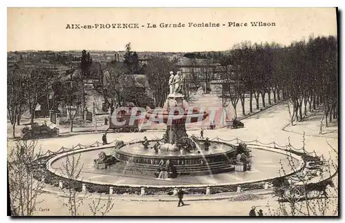 Cartes postales Aix en Provence La Grande Fontaine Place Wilson