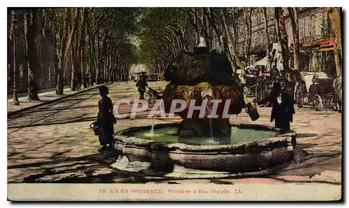 Cartes postales Aix en Provence Fontaine d'eau chaude