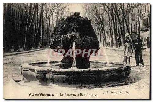 Cartes postales Aix en Provence Fontaine d'eau chaude