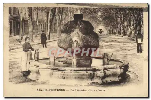 Cartes postales Aix en Provence Fontaine d'eau chaude