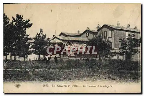 Ansichtskarte AK La Sainte Baume L'Hotellerie et la Chapelle