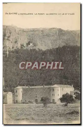 Cartes postales Ste Baume L'Hotellerie la Foret la Grotte et le St Pilon