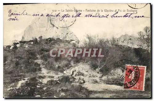 Cartes postales La Sainte Baume Fontaine de la Glaciere et Pic de Bretagne