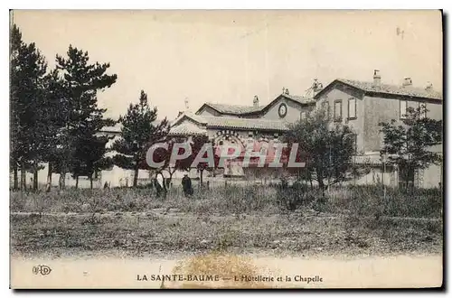 Ansichtskarte AK La Sainte Baume L'Hotellerie et la Chapelle