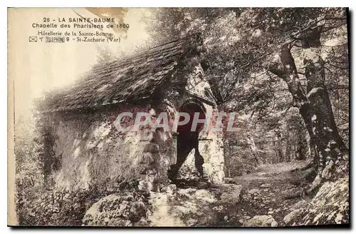 Cartes postales La Sainte Baume Chapelle des Pharisiens de 1660