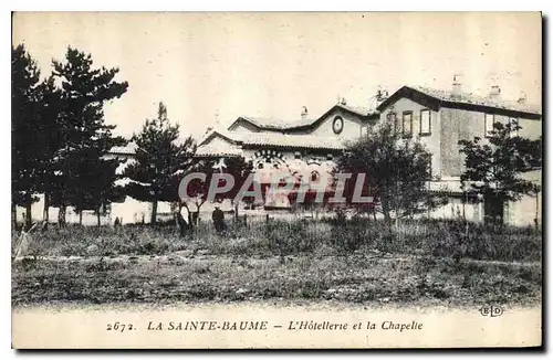 Ansichtskarte AK La Sainte Baume L'Hotellerie et la Chapelle