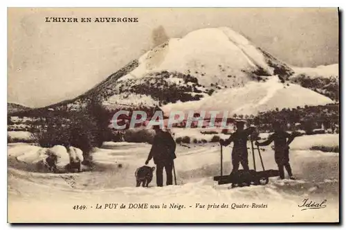 Cartes postales L'Hiver En Auvergne Le Puy de Dome sous la Neige Vue prise des Quatre Routes