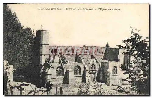 Ansichtskarte AK Clermont en Argonne L'Eglise en ruines