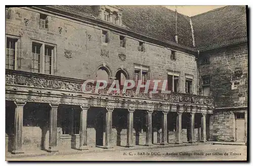 Cartes postales Bar le Duc Ancien College fonds par Gilles de Travers
