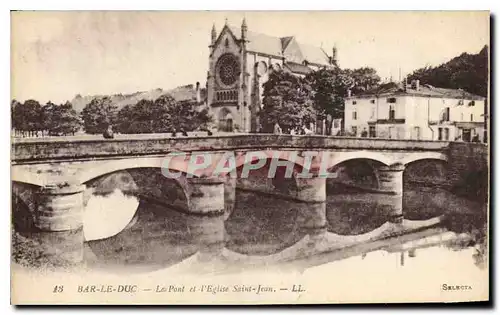 Ansichtskarte AK Bar le Duc Le Pont et l'Eglise Saint Jean