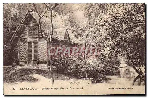 Cartes postales Bar le Duc Maison rustique dans le Parc