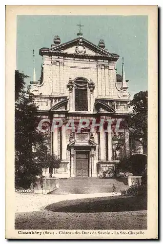 Cartes postales Chambery Sav Chateau des Ducs de Savoie la Ste Chapelle