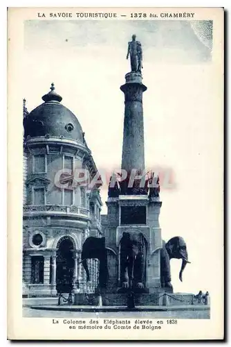 Cartes postales La Savoie Touristique Chambery la Colonne des Elephants Elevee en 1838 en memoire du Comte de Bo