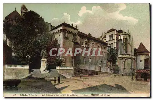 Cartes postales Chambery le chateau des Ducs de Savoie