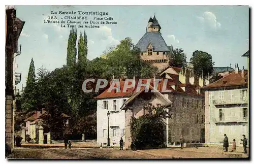 Ansichtskarte AK La Savoie Touristique Chambery Place Caffe l'Entree du chateau des Ducs de Savoie la Tour des Ar