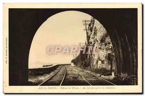 Cartes postales Aix les Bains Tunnel de Brison Au Loin Presqu'il de Chatillon