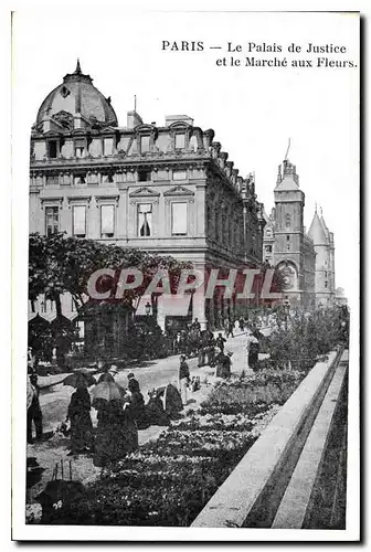 Cartes postales Paris le Palais de Justice et le Marche aux Fleurs