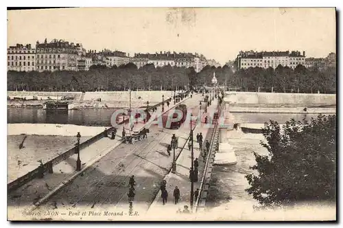 Ansichtskarte AK Lyon Pont et Place Morand