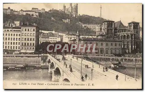 Ansichtskarte AK Lyon Pont Tilsitt Cathedrale et Coteau de Fourviere