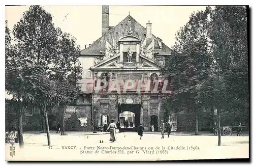 Ansichtskarte AK Nancy Porte Notre Dame des Champs ou de la Citadelle 1596 statue de Charles III par G Viard 1863