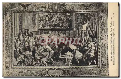 Cartes postales Manufacture Nationale des Gobelins Louis XIV Visitant les Gobelins d'apres Ch Lebrun