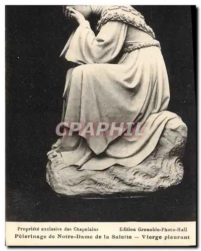 Cartes postales Propriete exclusive des Chapelains Pelerinage de Notre Dame de la Salette Vierge Pleurant