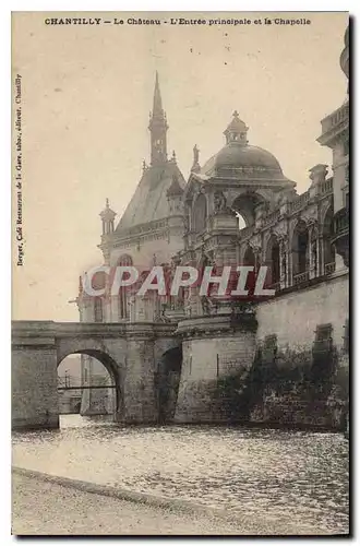 Cartes postales Chantilly Le Chateau L'Entree principale et la Chapelle