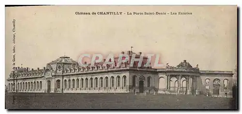 Ansichtskarte AK Chateau de Chantilly La Porte Saint Denis Les Ecuries