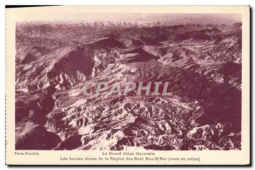 Cartes postales Le Grand Atlas Marocain Les hautes cimes de la Region des Beni Bou N Sor vues en avion
