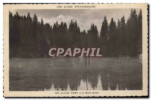 Cartes postales Les Alpes Pittoresque le Lac Vert et le Mont Blanc