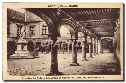 Cartes postales Besancon les Bains Arcades du Palais Granvelle et Statue du Cardinal de Granvelle