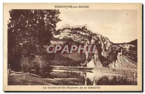 Ansichtskarte AK Besancon les Bains Le DOubs et les Rochers de la Citadelle