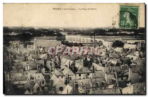 Cartes postales Tours a vol d'oiseau Le Pont de Pierre