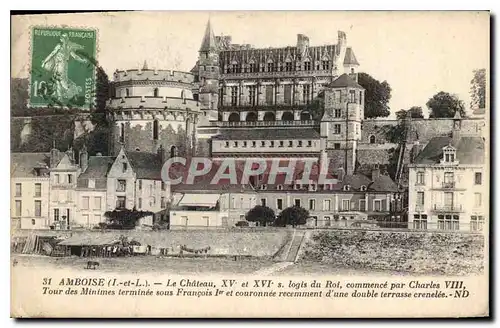 Cartes postales Amboise Le Chateau XV et XVI logis du Roi commence par Charles VIII