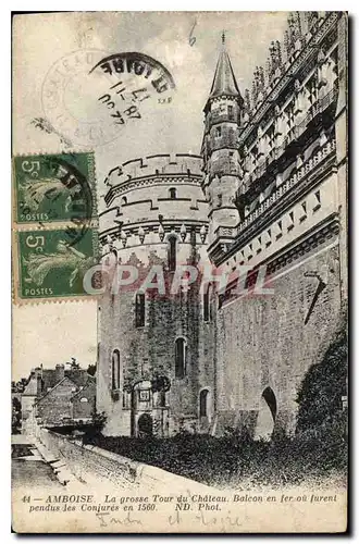 Cartes postales Amboise La grosse Tour du Chateau Balcon en fer ou furent pendus les Conjures en 1560