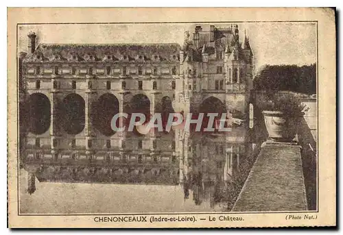 Cartes postales Chenonceaux Indre et Loire Le Chateau