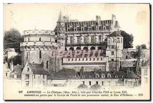 Ansichtskarte AK Amboise le Chateau Mon hist bati par Charles VIII et Louis XII restaure en partie par le Comte d