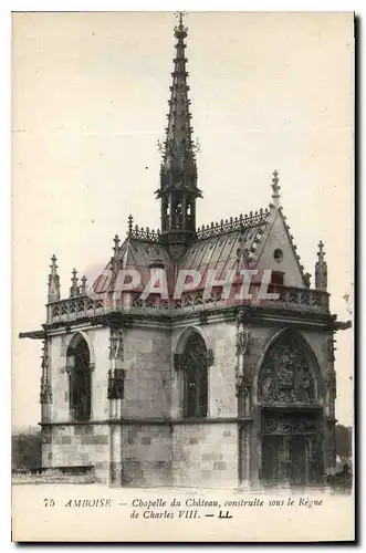 Cartes postales Amboise Chapelle du Chateau construite sous le Regue de Charles VIII