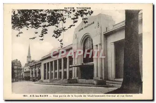 Ansichtskarte AK Savoie Tourisme Aix les Bains Une partie de la facade de l'etablissement thermal et rue Davat