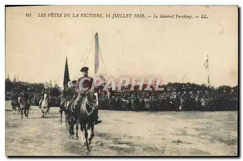 Cartes postales Les Fetes de la Victoire 14 Juillet 1919 Le General Pershing